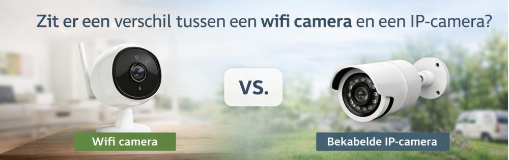 verschil wifi en ip camera?