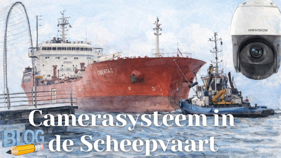 Camerasysteem in de Scheepvaart - Blog