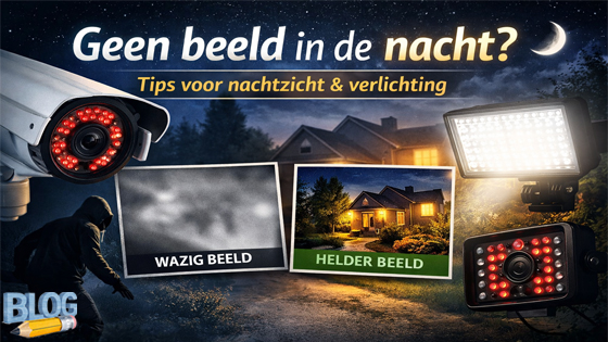 Geen beeld in de nacht? Dit moet je weten over nachtzicht en verlichting