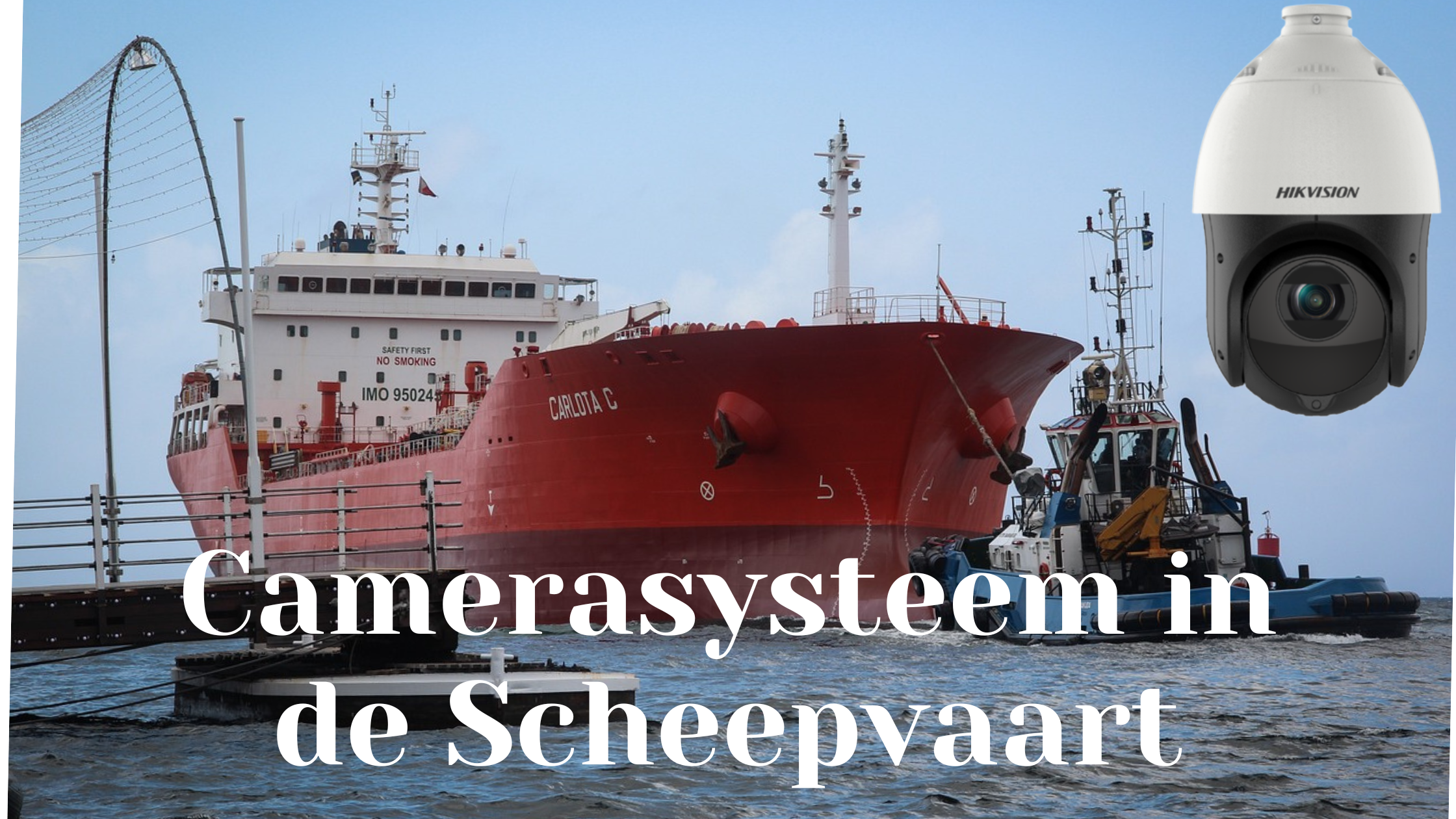 Camerasysteem in de Scheepvaart - Blog