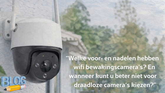 wifi cameras de voor en nadelen